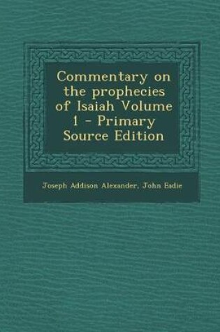 Cover of Commentary on the Prophecies of Isaiah Volume 1 - Primary Source Edition