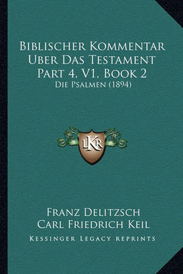 Book cover for Biblischer Kommentar Uber Das Testament Part 4, V1, Book 2