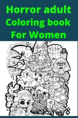 Cover of Horror adult Coloring book For Women