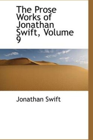 Cover of The Prose Works of Jonathan Swift, Volume 9