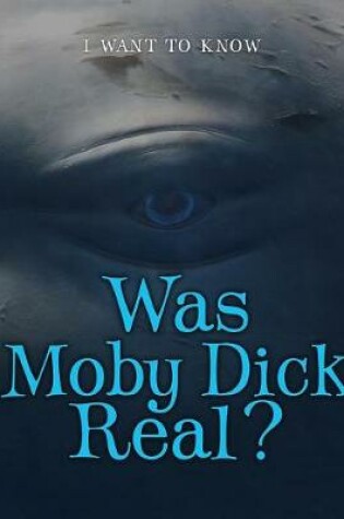 Cover of Was Moby Dick Real?