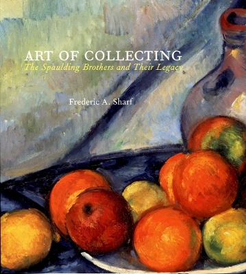 Book cover for Art of Collecting: The Spaulding Brothers and Their Legacy