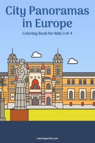 Cover of City Panoramas in Europe Coloring Book for Kids 3 & 4