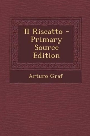 Cover of Il Riscatto - Primary Source Edition