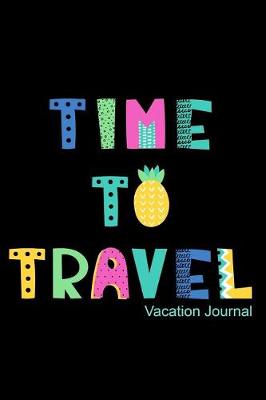 Book cover for Time to Travel Vacation Journal