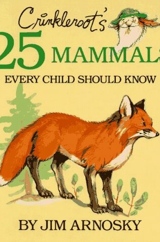 Cover of Crinkleroot's 25 Mammals Every Child Should Know