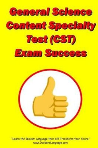 Cover of General Science Content Specialty Test (CST) Exam Success