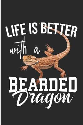 Book cover for Life Is Better with a Bearded Dragon