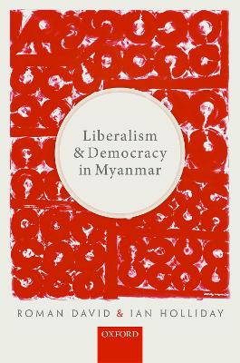 Book cover for Liberalism and Democracy in Myanmar