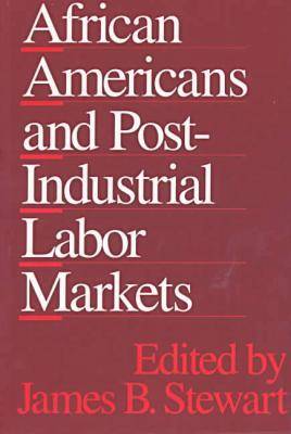 Cover of African Americans and Post-Industrial Labor Markets