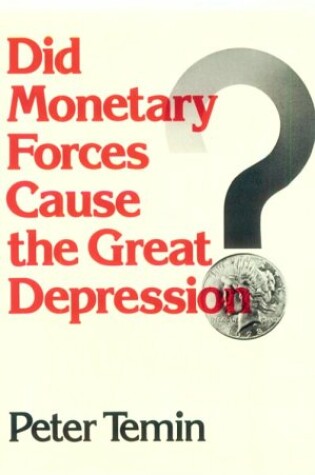 Cover of Did Monetary Forces Cause the Great Depression?