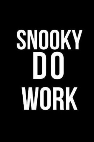 Cover of Snooky Do Work
