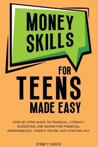 Cover of Money Skills for Teens Made Easy