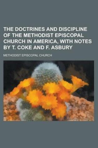 Cover of The Doctrines and Discipline of the Methodist Episcopal Church in America, with Notes by T. Coke and F. Asbury