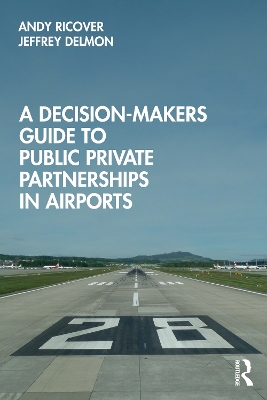 Cover of A Decision-Makers Guide to Public Private Partnerships in Airports