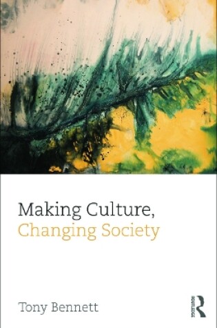 Cover of Making Culture, Changing Society