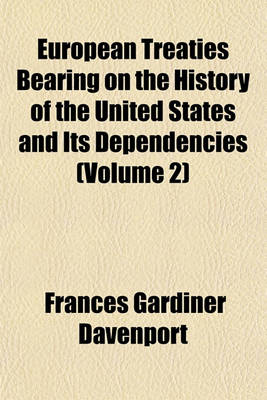 Book cover for European Treaties Bearing on the History of the United States and Its Dependencies (Volume 2)