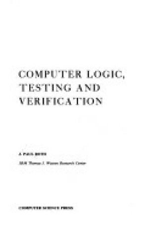 Cover of Computer Logic, Testing and Verification