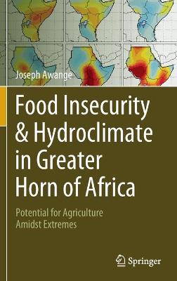 Book cover for Food Insecurity & Hydroclimate in Greater Horn of Africa