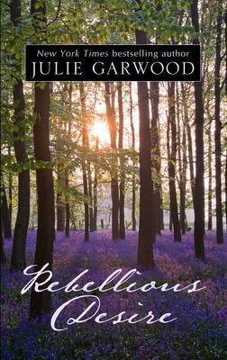 Rebellious Desire by Julie Garwood