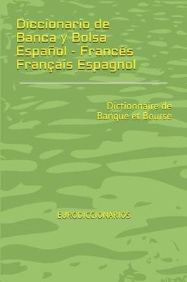 Book cover for Diccionario de Banca y Bolsa Español - Francés Français Espagnol