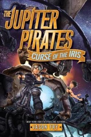 Cover of The Jupiter Pirates #2: Curse of the Iris
