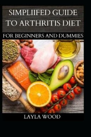 Cover of Simplified Guide To Arthritis For Beginners And Dummies