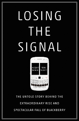 Losing the Signal by Jacquie McNish, Sean Silcoff