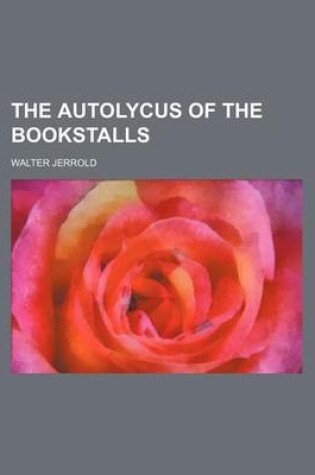 Cover of The Autolycus of the Bookstalls