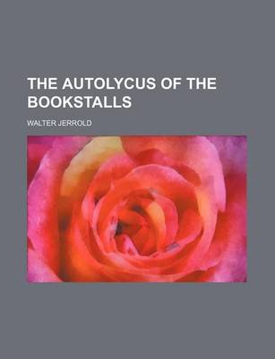 Book cover for The Autolycus of the Bookstalls