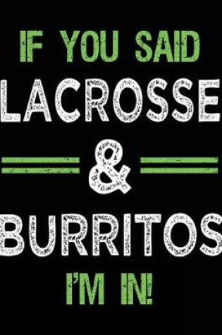 Cover of If You Said Lacrosse & Burritos I'm In