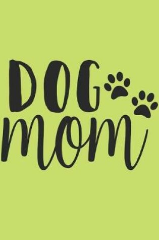 Cover of Dog Mom Notebook Journal