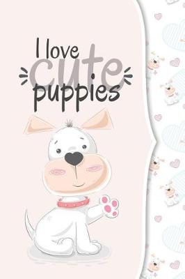 Cover of I love cute puppies