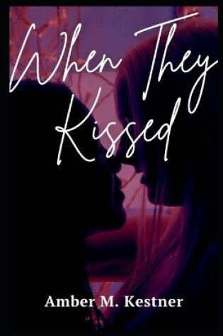 Cover of When They Kissed