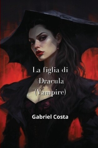 Cover of La figlia di Dracula (Vampire)