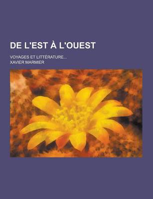 Book cover for de L'Est A L'Ouest; Voyages Et Litterature...