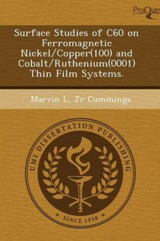 Cover of Surface Studies of C60 on Ferromagnetic Nickel/Copper(100) and Cobalt/Ruthenium(0001) Thin Film Systems