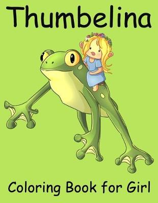 Book cover for Thumbelina coloring book for Girl