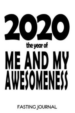 Cover of 2020 The Year Of Me And My Awesomeness