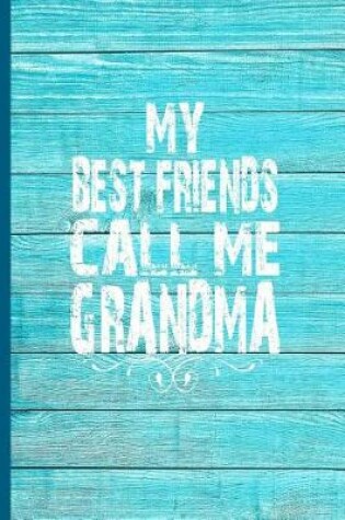 Cover of My Best Friends Call Me Grandma