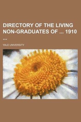 Cover of Directory of the Living Non-Graduates of 1910