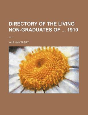 Book cover for Directory of the Living Non-Graduates of 1910