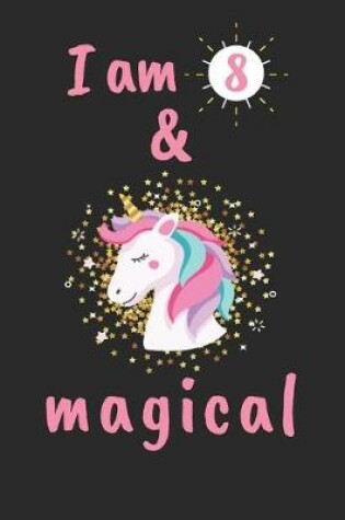 Cover of I am 8 & Magical!