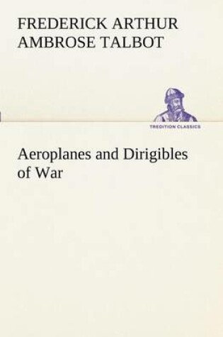 Cover of Aeroplanes and Dirigibles of War