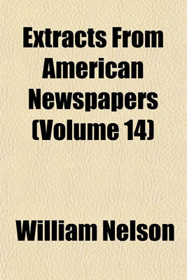 Book cover for Extracts from American Newspapers (Volume 14)