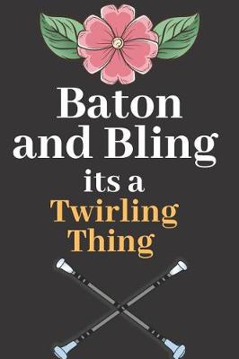 Book cover for Baton and Bling it's a Twirling Thing