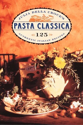 Cover of Julia Della Croce's Pasta Classica