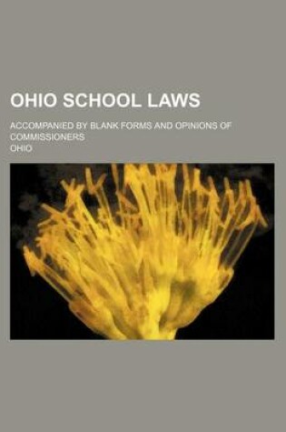 Cover of Ohio School Laws; Accompanied by Blank Forms and Opinions of Commissioners