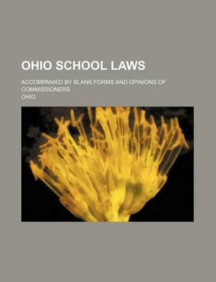 Book cover for Ohio School Laws; Accompanied by Blank Forms and Opinions of Commissioners