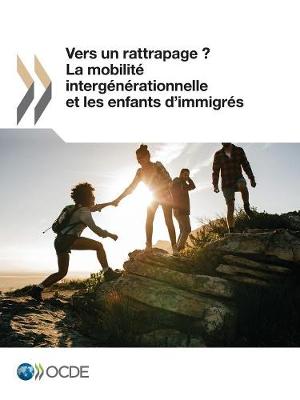 Book cover for Vers un rattrapage ? La mobilit� interg�n�rationnelle et les enfants d'immigr�s